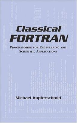 Classical FORTRAN Programming for Engineering and Scientific Applications  9780824708023 Front Cover