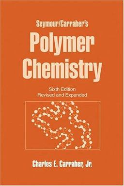 Seymour/Carraher's Polymer Chemistry 6th 9780824708061 Front Cover