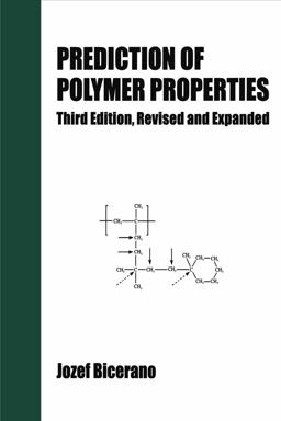 Prediction of Polymer Properties 3rd 9780824708214 Front Cover