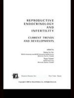 Advances in Reproductive Endocrinology and Infertility Current Trends and Developments  9780824708443 Front Cover