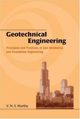Geotechnical Engineering Principles and Practices of Soil Mechanics and Foundation Engineering  9780824708733 Front Cover
