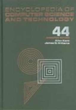 Encyclopedia of Computer Science and Technology, Volume 44