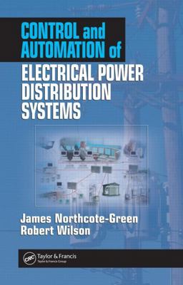 Control and Automation of Electrical Power Distribution Systems  9780824726317 Front Cover