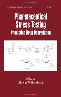 Pharmaceutical Stress Testing Predicting Drug Degradation  9780824740214 Front Cover