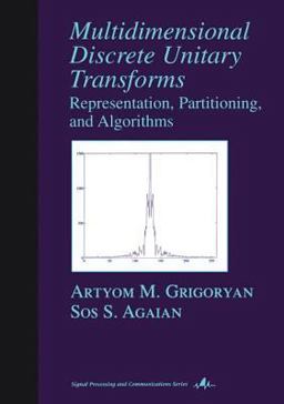 Multidimensional Discrete Unitary Transforms Multidimensional Discrete Unitary Transforms