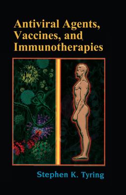 Antiviral Agents, Vaccines, and Immunotherapies  9780824754082 Front Cover