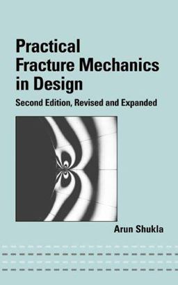 Practical Fracture Mechanics in Design 2nd 9780824758851 Front Cover