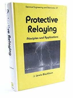 Protective Relaying Principles and Applications 1st 9780824774455 Front Cover
