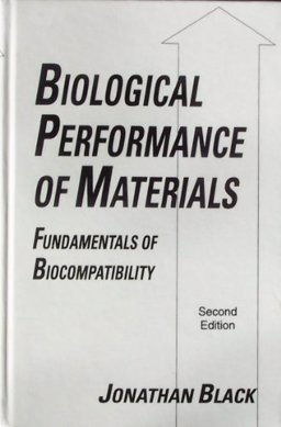 Biological Performance of Materials Fundamentals of Biocompatibility 2nd 9780824784393 Front Cover
