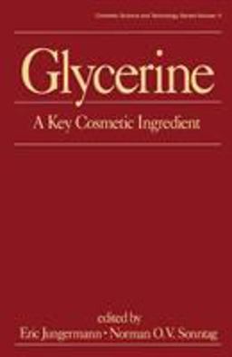 Glycerine A Key Cosmetic Ingredient  9780824784652 Front Cover