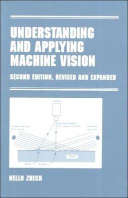Understanding and Applying Machine Vision, Revised and Expanded