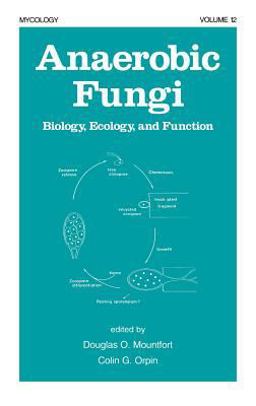 Anaerobic Fungi Biology: Ecology, and Function  9780824789480 Front Cover