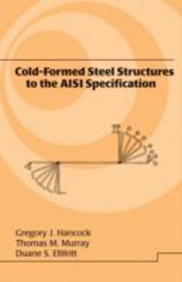 Cold-Formed Steel Structures to the AISI Specification  9780824792947 Front Cover
