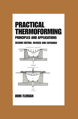 Practical Thermoforming: Principles and Applications Second Edition, 2nd 9780824797621 Front Cover