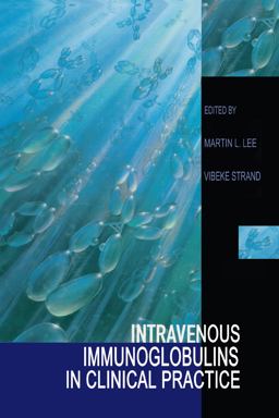 Intravenous Immunoglobulins in Clinical Practice  9780824798819 Front Cover