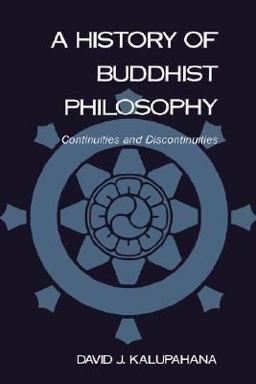 History of Buddhist Philosophy Continuities and Discontinuities  9780824814021 Front Cover