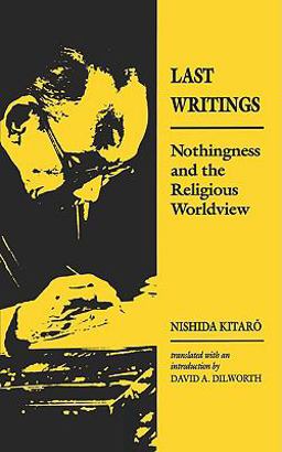 Last Writings Nothingness and the Religious Worldview  9780824815547 Front Cover