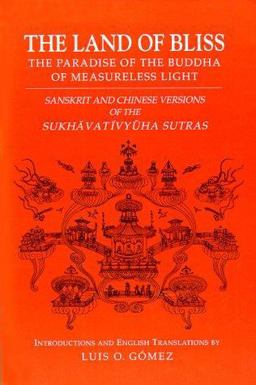 Land of Bliss, the Paradise of the Buddha of Measureless Light Sanskrit and Chinese Versions of the SukhÄvatÄ«vyÅ«ha Sutras  9780824817602 Front Cover