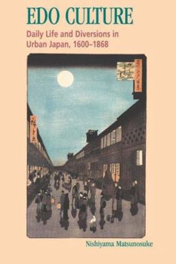 Edo Culture Daily Life and Diversions in Urban Japan, 1600-1868  9780824818500 Front Cover
