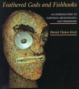 Feathered Gods and Fishhooks An Introduction to Hawaiian Archaeology and Prehistory  9780824819385 Front Cover
