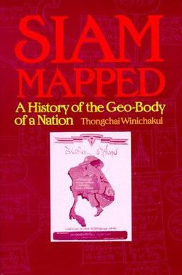 Siam Mapped A History of the Geo-Body of a Nation  9780824819743 Front Cover