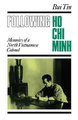 Following Ho Chi Minh Memoirs of a North Vietnamese Colonel  9780824822330 Front Cover
