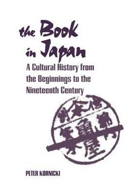 Book in Japan A Cultural History from the Beginnings to the Nineteenth Century  9780824823375 Front Cover
