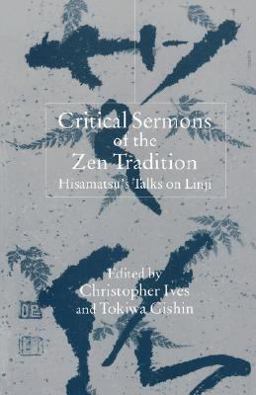 Critical Sermons of the Zen Tradition Hisamatsu's Talks on Linji  9780824823849 Front Cover