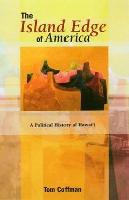 Island Edge of America A Political History of Hawaii  9780824826628 Front Cover