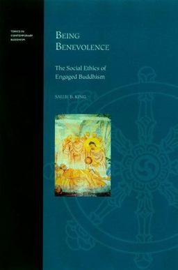 Being Benevolence The Social Ethics of Engaged Buddhism  9780824828646 Front Cover