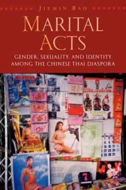 Marital Acts Gender, Sexuality, and Identity among the Chinese Thai Diaspora  9780824828790 Front Cover