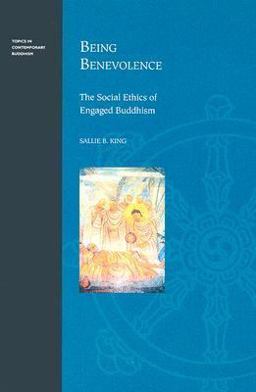 Being Benevolence The Social Ethics of Engaged Buddhism  9780824829353 Front Cover
