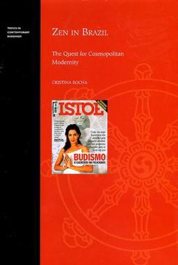 Zen in Brazil The Quest for Cosmopolitan Modernity  9780824829766 Front Cover