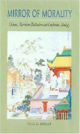 Mirror of Morality Chinese Narrative Illustration and Confucian Ideology  9780824830014 Front Cover