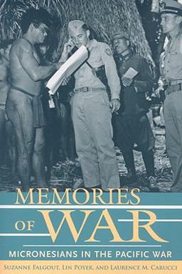 Memories of War Micronesians in the Pacific War  9780824831301 Front Cover