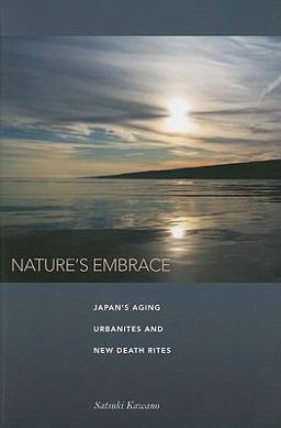Nature's Embrace Japan's Aging Urbanites and New Death Rites  9780824834135 Front Cover