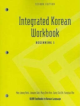 Integrated Korean Workbook Beginning 1, Second Edition 2nd 9780824834500 Front Cover