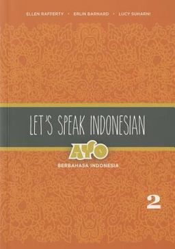 Let's Speak Indonesian Ayo Berbahasa Indonesia, Volume 2  9780824834807 Front Cover