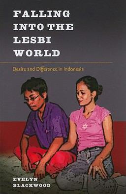 Falling into the Lesbi World Desire and Difference in Indonesia  9780824834876 Front Cover