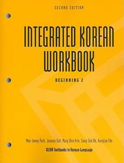 Integrated Korean Workbook Beginning 2, Second Edition 2nd 9780824835163 Front Cover