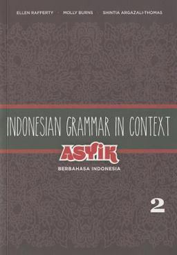 Indonesian Grammar in Context Asyik Berbahasa Indonesia, Volume 2  9780824835743 Front Cover