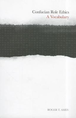 Confucian Role Ethics Confucian Role Ethics