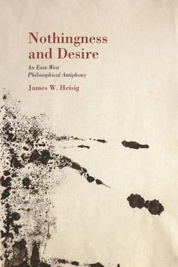 Nothingness and Desire: A Philosophical Antiphony  9780824838867 Front Cover