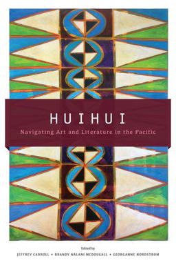 Huihui Navigating Art and Literature in the Pacific  9780824838959 Front Cover