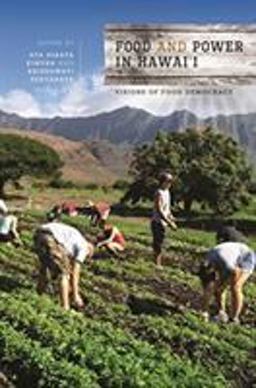 Food and Power in Hawai'i Visions of Food Democracy  9780824876784 Front Cover