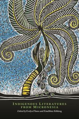 Indigenous Literatures from Micronesia  9780824877460 Front Cover