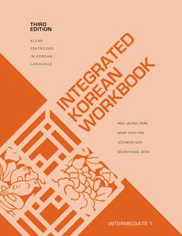 Integrated Korean Workbook Intermediate 1, Third Edition 3rd 9780824886769 Front Cover