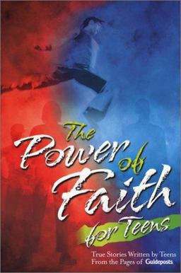 Power of Faith for Teens True Stories  9780824946227 Front Cover