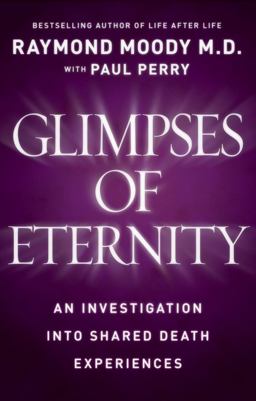 Glimpses of Eternity Sharing a Loved One's Passage from This Life to the Next  9780824948139 Front Cover