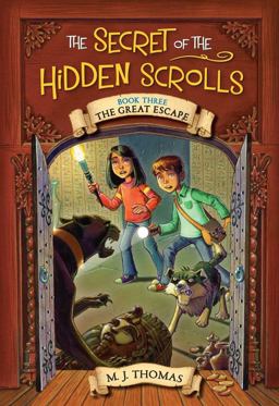 The Secret of the Hidden Scrolls: the Great Escape, Book 3 The Secret of the Hidden Scrolls: the Great Escape, Book 3